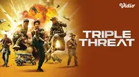 Sinopsis dan Fakta Menarik Film Triple Threat yang Akan Segera Tayang di Vidio