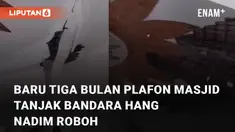 Detik-detik plafon Masjid Tanjak Bandara Hang Nadim di Batam roboh
