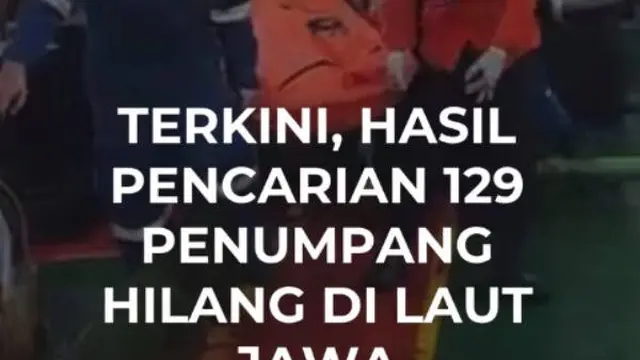 TERKINI, HASIL PENCARIAN 129 PENUMPANG HILANG DI LAUT JAWA