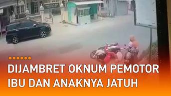 VIDEO: Dijambret Oknum Pemotor, Ibu-Ibu dan Anaknya Terjatuh di Jalan
