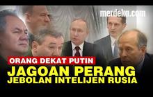 VIDEO: Daftar Pejabat Rusia Lingkaran Dekat Putin, Siap Diperintah Hancurkan Ukraina!