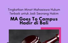 Tingkatkan Minat Mahasiswa Hukum Terbaik untuk Jadi Seorang Hakim, MA Goes To Campus Hadir di Bali