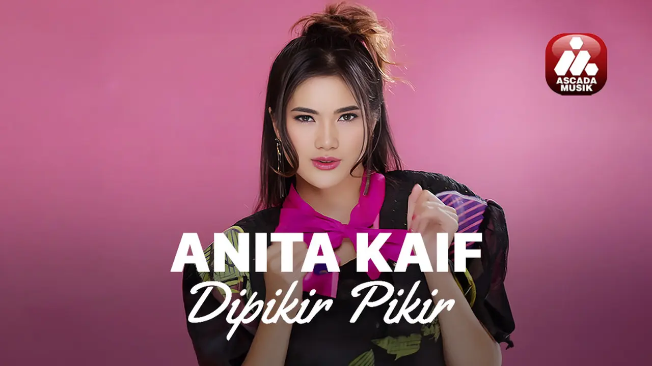 Anita Kaif - Dipikir-Pikir