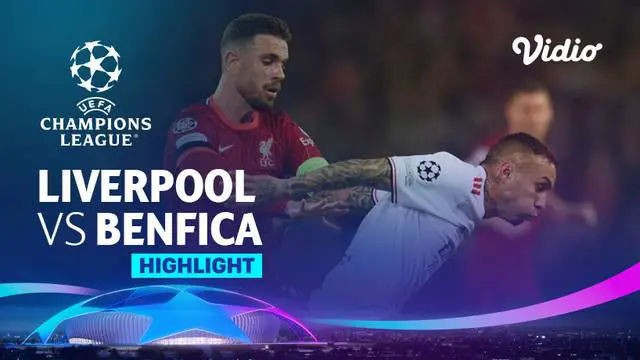 VIDEO: Highlights Liga Champions, Liverpool Singkirkan Benfica Lewat Drama Enam Gol