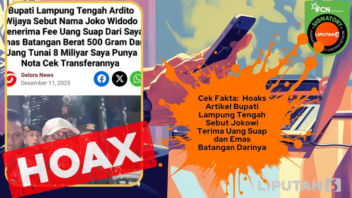 Cek Fakta: Hoaks Artikel Bupati Lampung Tengah Sebut Jokowi Terima Uang Suap dan Emas Batangan Darinya
