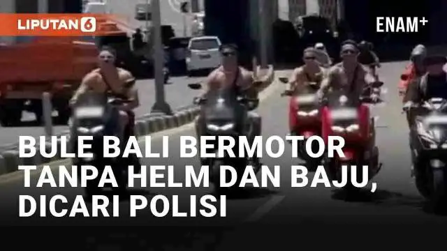VIDEO: Viral Rombongan Bule Bermotor Tanpa Helm dan Baju di Bali, Dicari Polisi