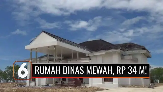 VIDEO: Fenomena Bupati Beli Fasilitas Mewah, Kali Ini Rumah Dinas Seharga Rp 34 Miliar