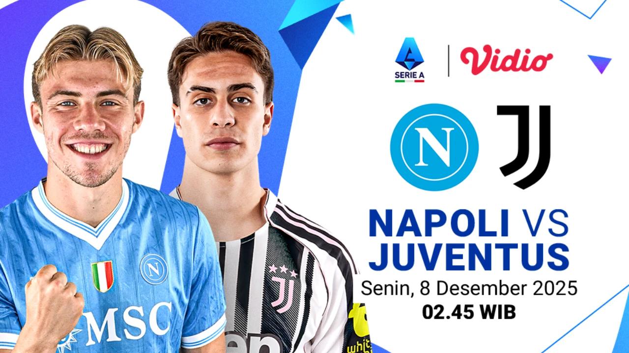 Nonton Live Streaming Serie A 2025/26: Napoli vs Juventus, Eksklusif di Vidio
