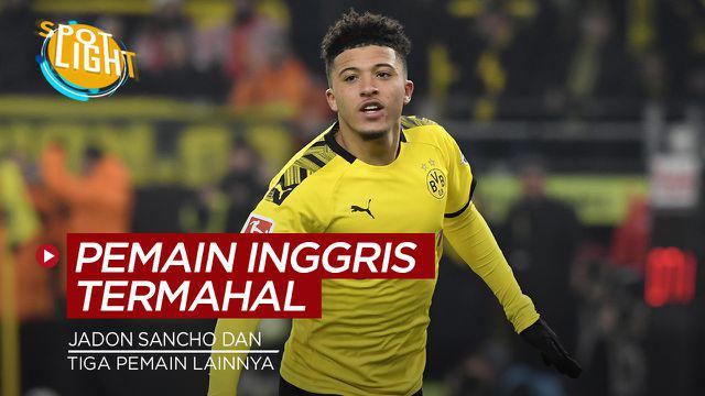 Berita spotlight tentang empat pemain termahal Inggris sepanjang masa, salah satunya Jadon Sancho.