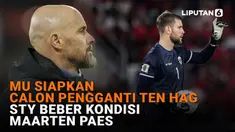 Mulai dari MU siapkan calon pengganti Ten Hag hingga STY beberkan kondisi Maarten Paes di News Flash Sport Liputan6.com.