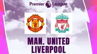 Liga Inggris - Manchester United Vs Liverpool (Bola.com/Adreanus Titus)