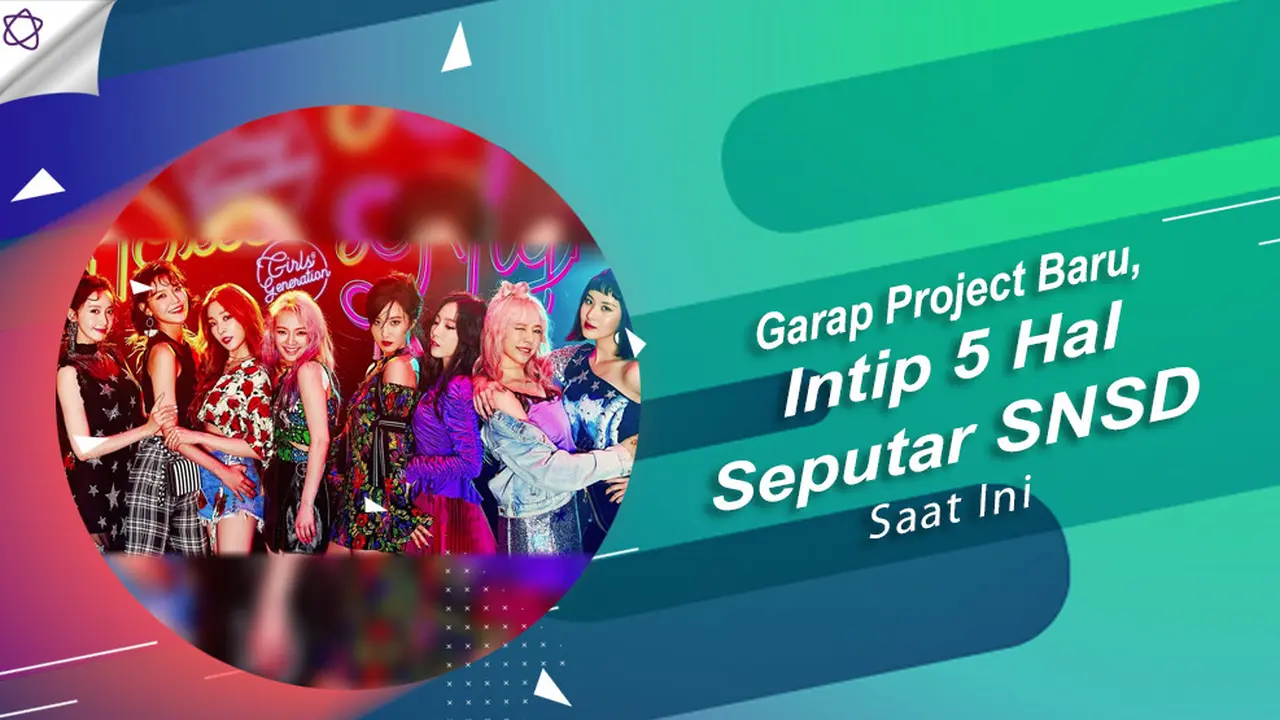 [Bintang] Garap Project Baru, Intip 5 Hal Seputar SNSD Saat Ini