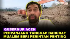 Gubernur Aceh Muzakir Manaf atau dikenal Mualem kembali memperpanjang status tanggap darurat  bencana hidrometeorologi Aceh selama 14 hari.