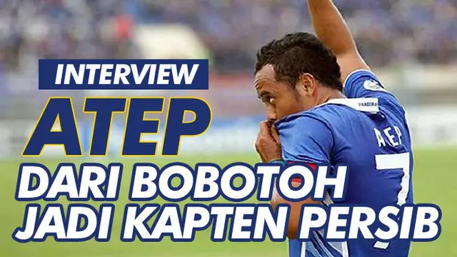 VIDEO: Curhat Atep Menjadi Kapten Persib Bandung