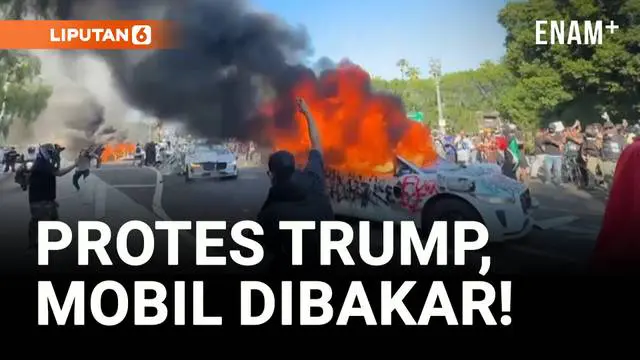VIDEO: Aksi Protes Imigran di Los Angeles Memanas, Mobil Dibakar!