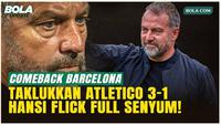 Hansi Flick Akhirnya Tersenyum! Barcelona Comeback dan Jinakkan Atletico 3-1!