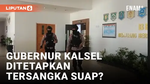 VIDEO: KPK Geledah Kantor Gubernur Kalimantan Selatan Sahbirin Noor