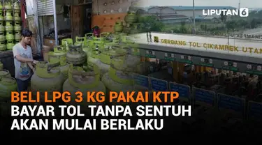 Mulai dari beli LPG 3 kg pakai KTP hingga bayar tol tanpa sentuh akan mulai berlaku, berikut sejumlah berita menarik News Flash Liputan6.com.