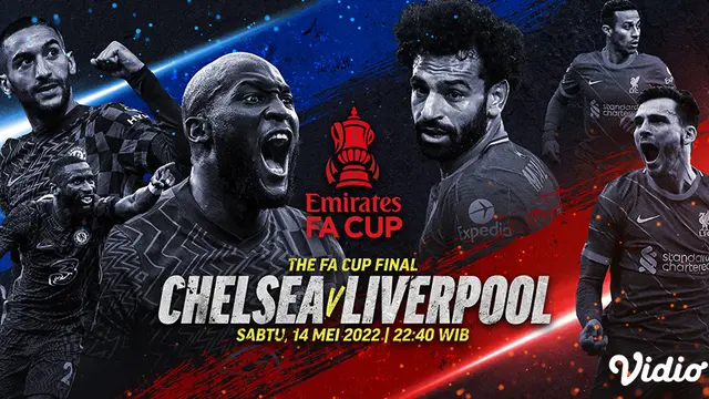 Link Live Streaming Final Piala FA : Chelsea Vs Liverpool di Vidio Malam Ini