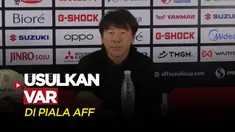 Berita Video, Jelang Leg Kedua Melawan Singapura, Shin Tae-yong Usulkan Penggunaan VAR di Piala AFF