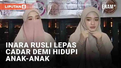 VIDEO: Momen Inara Rusli Lepas Cadar Demi Hidupi Anak-Anak