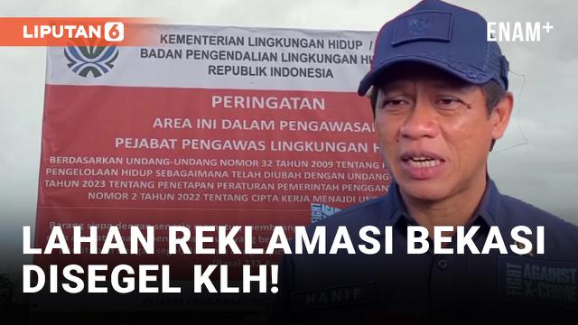 KLH Segel Lahan Reklamasi di Perairan Bekasi