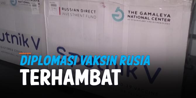 VIDEO: Diplomasi Vaksin Rusia Terusik Kendala Distribusi Sputnik V