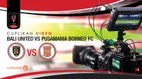 Cuplikan Video Bali United vs Pusamania Borneo FC (Liputan6.com/Abdillah)