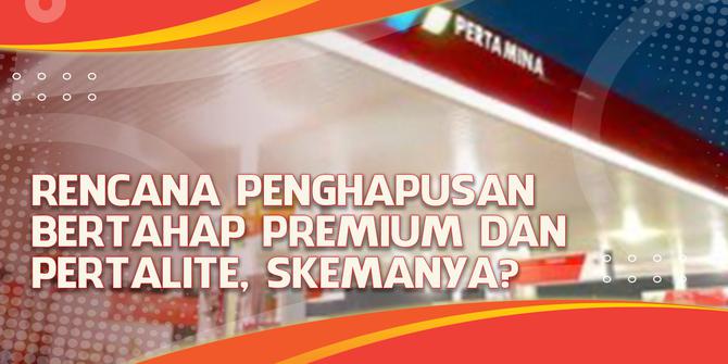 VIDEO Headline: Rencana Penghapusan Bertahap Premium dan Pertalite, Skemanya?