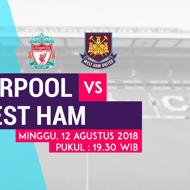 Jadwal Siaran Langsung Premier League Malam Ini Liverpool Vs West Ham United Inggris Bola 