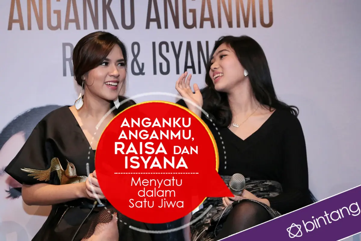 [Bintang] Anganku Anganmu, Raisa dan Isyana Menyatu dalam Satu Jiwa