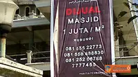 Citizen6, Jawa Timur: Ternyata tidak hanya property real estate,pertokoan yang dijual tapi property masjid juga turut ikut serta. (Pengirim: Abdul Haris Nizomi)