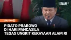 Prabowo dalam pidatonya di  Hari Lahir Pancasila mengungkit tentang kekayaan Indonesia, sementara rakyat masih jadi penonton.