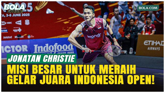 Misi Jonatan Christie di Istora, Akhiri Puasa Gelar Indonesia Open!