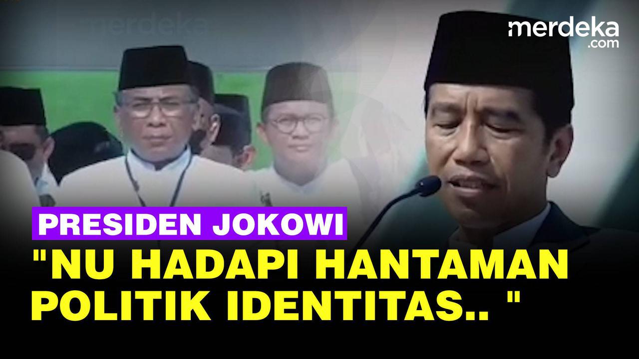 VIDEO: Jokowi Harap NU Hantam Politik Identitas hingga Radikalisme