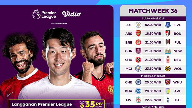 Liga Inggris 2023/2024 Matchweek 36