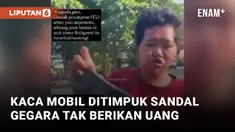 Walah! Pengemis Ini Pukul Kaca Mobil Pakai Sandal Akibat Tak Diberikan Uang