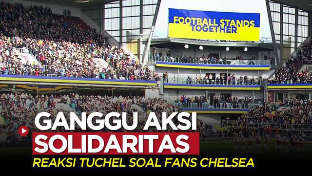 Berita video reaksi Thomas Tuchel soal fans Chelsea yang mengganggu aksi solidaritas untuk Ukraina jelang laga pekan ke-28 Liga Inggris (Premier League) 2021/2022, Sabtu (5/3/2022).