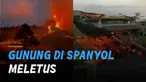 Beredar video Gunung Cumbre Vieja, Spanyol meletus hingga membuat lava gunung merusak bangunan yang dilewatinya.