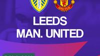 Link Live Streaming Liga Inggris: Leeds United Vs MU