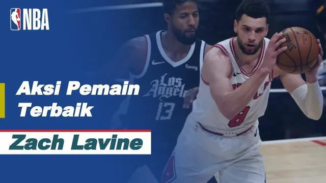 Berita Video Aksi-Aksi Gemilang Pemain Chicago Bulls, Zach LaVine di NBA Hari Ini