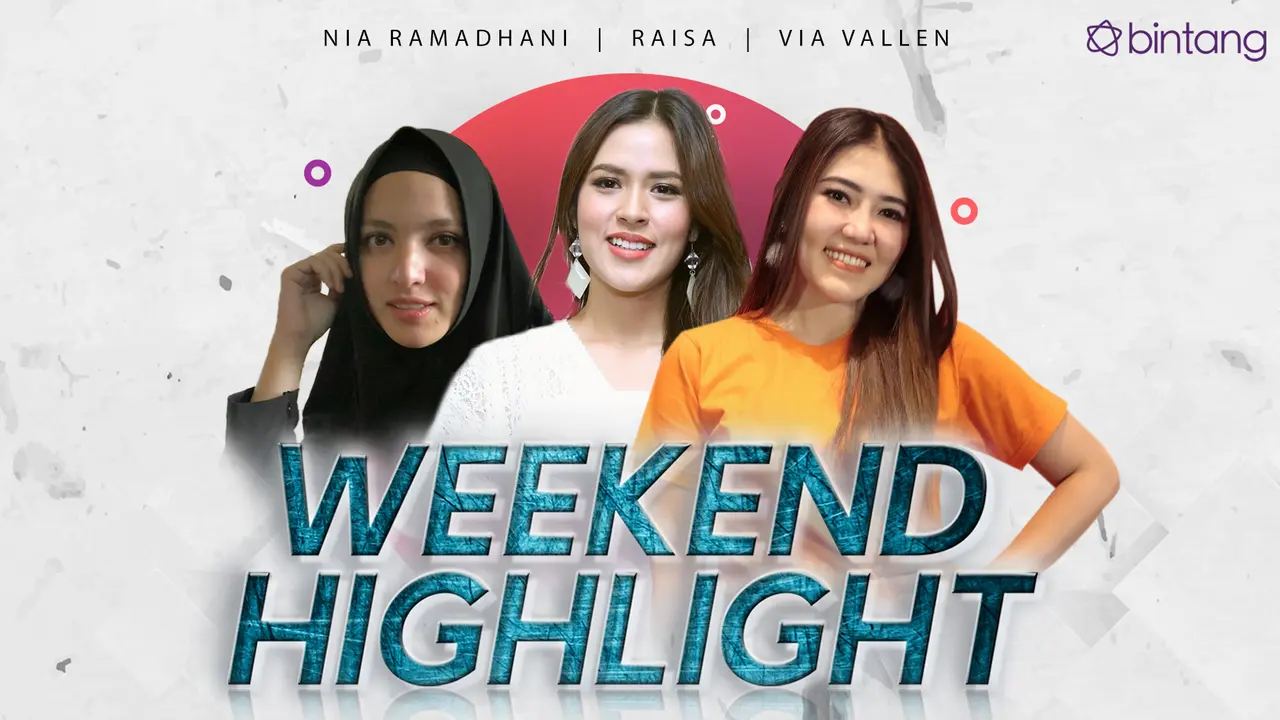 [bintang] HL Weekend Highlight Nia Ramadhani, Raisa, Via Vallen