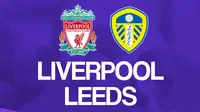 Link Live Streaming Liga Inggris: Liverpool Vs Leeds United