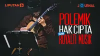 Polemik Hak Cipta dan Royalti Musik (Liputan6.com/Abdillah)