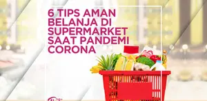6 Tips Aman Belanja di Supermarket Saat Pandemi Corona