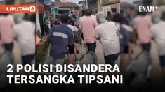 Coba Tangkap Tersangka Tipsani, 2 Polisi Disandera