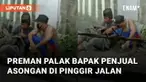Aksi dua preman lakukan pemalakan terhadap seorang bapak tua penjual asongan mengundang perhatian