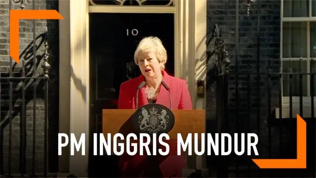 PM Inggris Theresa May resmi mengundurkan diri dari jabatannya. May diselimuti isu Brexit yang tidak bisa ia tuntaskan.