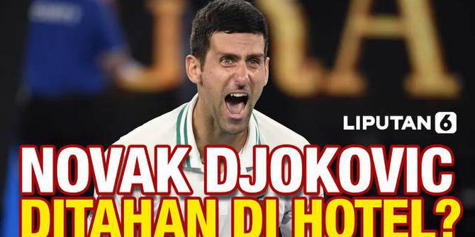 VIDEO: Petenis Novak Djokovic Jadi 'Tawanan' Australia?