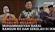 Mulai dari rencana pertemuan Prabowo Megawati hingga Muhammadiyah bakal bangun RS dan sekolah di IKN di News Flash Liputan6.com.